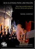 Seis cuerdas para una pasión (Score book/CD), Rafael Moreno